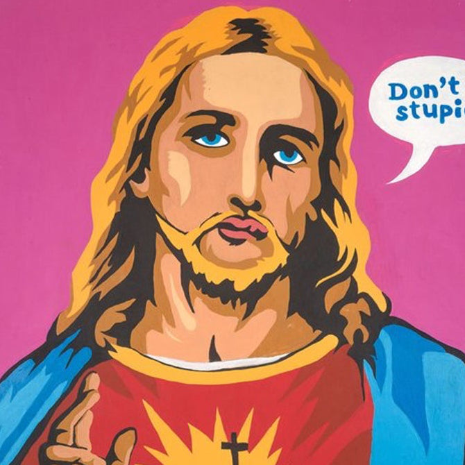 Original Jesus Christ Don't Be Stupid Painting (2014)