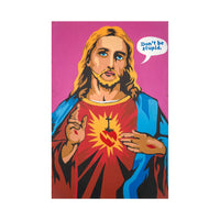 Original Jesus Christ Don't Be Stupid Painting (2014)