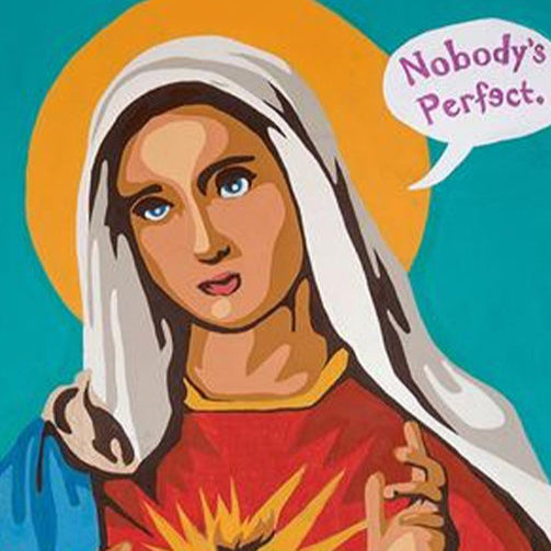 Original Virgin Mary Nobody's Perfect Painting (2014)